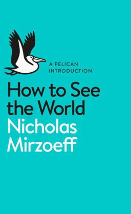 Pelican Introduction: How to See the World  9780141977409 Front Cover