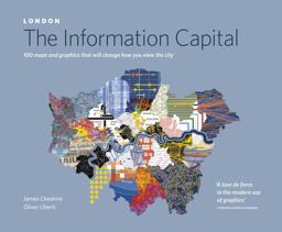 London: the Information Capital 100 Maps and Graphics That Will Change How You View the City  9780141978796 Front Cover