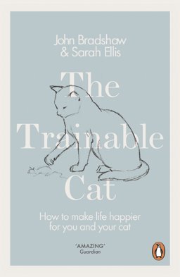 Trainable Cat How to Make Life Happier for You and Your Cat  9780141979328 Front Cover