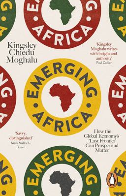 Emerging Africa How the Global Economy's 'Last Frontier' Can Prosper and Matter  9780141979458 Front Cover