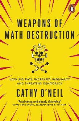 Weapons of Math Destruction How Big Data Increases Inequality and Threatens Democracy  9780141985411 Front Cover