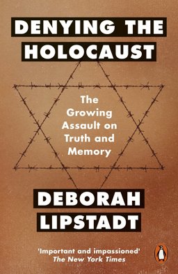 Denying the Holocaust The Growing Assault on Truth and Memory  9780141985510 Front Cover