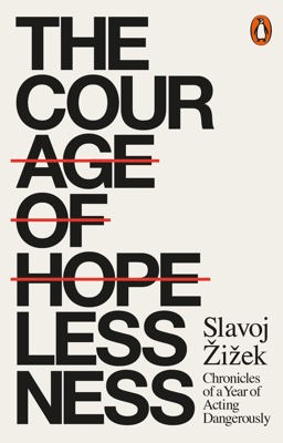 Courage of Hopelessness Chronicles of a Year of Acting Dangerously  9780141986098 Front Cover