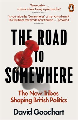 Road to Somewhere The New Tribes Shaping British Politics  9780141986975 Front Cover