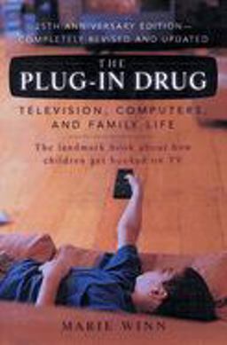 Plug-In Drug Television, Computers, and Family Life 25th 9780142001080 Front Cover