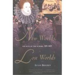 New Worlds, Lost Worlds The Rule of the Tudors, 1485-1603  9780142001257 Front Cover