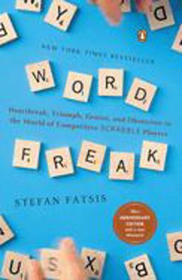 Word Freak Heartbreak, Triumph, Genius, and Obsession in the World of Competitive ScrabbleP Layers  9780142002261 Front Cover