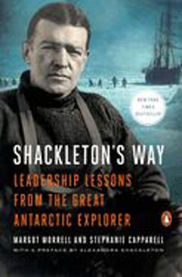 Shackleton's Way Leadership Lessons from the Great Antarctic Explorer  9780142002360 Front Cover