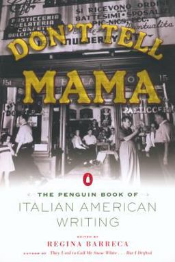 Don't Tell Mama! The Penguin Book of Italian American Writing  9780142002476 Front Cover