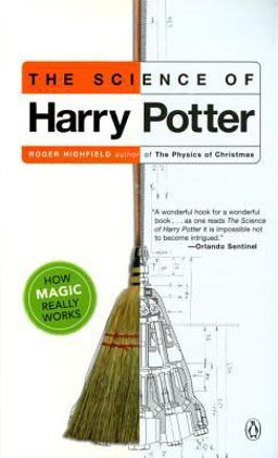 Science of Harry Potter How Magic Really Works  9780142003558 Front Cover