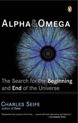 Alpha and Omega The Search for the Beginning and End of the Universe  9780142004463 Front Cover