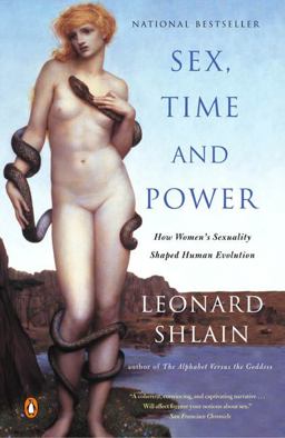 Sex, Time, and Power How Women's Sexuality Shaped Human Evolution  9780142004678 Front Cover