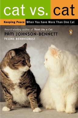 Cat vs. Cat Keeping Peace When You Have More Than One Cat  9780142004753 Front Cover