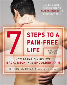 7 Steps to a Pain-Free Life How to Rapidly Relieve Back, Neck, and Shoulder Pain 2nd 9780142180693 Front Cover