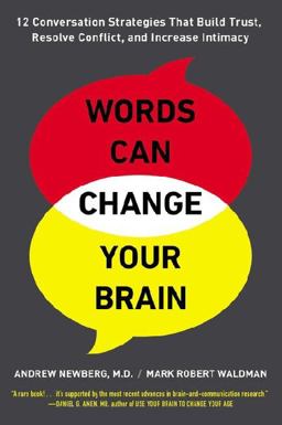 Words Can Change Your Brain 12 Conversation Strategies to Build Trust, Resolve Conflict, and Increase Intima Cy  9780142196779 Front Cover