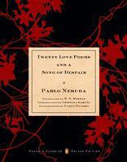 Twenty Love Poems and a Song of Despair (Dual-Language Penguin Classics Deluxe Edition)  9780142437704 Front Cover