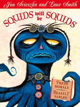 Squids Will Be Squids Fresh Morals, Beastly Fables  9780142500408 Front Cover