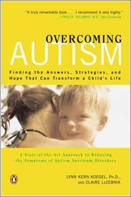Overcoming Autism Finding the Answers, Strategies, and Hope That Can Transform a Child's Life  9780143034681 Front Cover