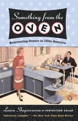 Something from the Oven Reinventing Dinner in 1950s America  9780143034919 Front Cover