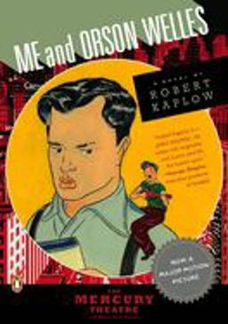 Me and Orson Welles A Novel  9780143035220 Front Cover