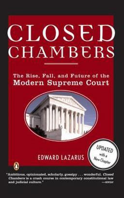 Closed Chambers The Rise, Fall, and Future of the Modern Supreme Court  9780143035275 Front Cover