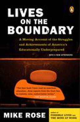Lives on the Boundary A Moving Account of the Struggles and Achievements of America's Educationally Underprepared  9780143035466 Front Cover