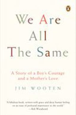 We Are All the Same A Story of a Boy's Courage and a Mother's Love  9780143035992 Front Cover