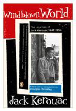 Windblown World The Journals of Jack Kerouac 1947-1954  9780143036067 Front Cover