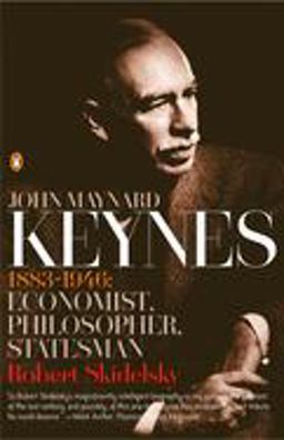 John Maynard Keynes 1883-1946: Economist, Philosopher, Statesman  9780143036159 Front Cover
