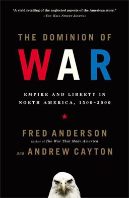 Dominion of War Empire and Liberty in North America, 1500-2000  9780143036517 Front Cover