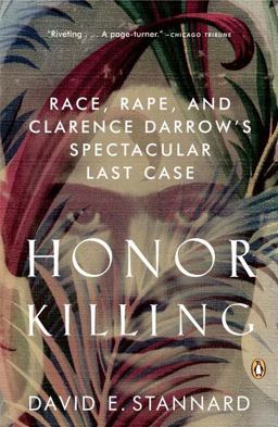 Honor Killing Race, Rape, and Clarence Darrow's Spectacular Last Case  9780143036630 Front Cover