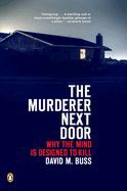 Murderer Next Door Why the Mind Is Designed to Kill  9780143037057 Front Cover