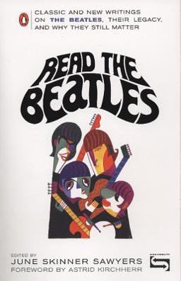 Read the Beatles Classic and New Writings on the Beatles, Their Legacy, and Why They Still Matter  9780143037323 Front Cover