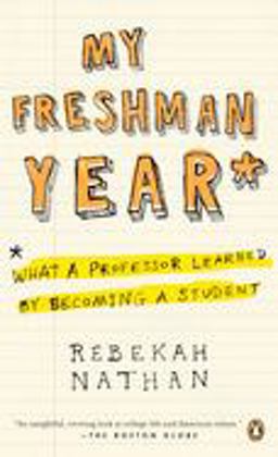 My Freshman Year What a Professor Learned by Becoming a Student  9780143037477 Front Cover