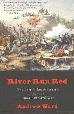 River Run Red The Fort Pillow Massacre in the American Civil War  9780143037866 Front Cover