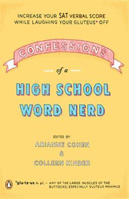 Confessions of a High School Word Nerd Laugh Your Gluteus* off and Increase Your SAT Verbal Score  9780143038368 Front Cover