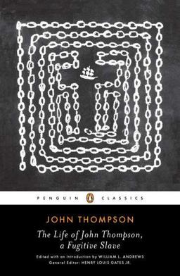 Life of John Thompson, a Fugitive Slave Containing His History of 25 Years in Bondage, and His Providential Escape  9780143106425 Front Cover