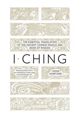 I Ching The Essential Translation of the Ancient Chinese Oracle and Book of Wisdom (Penguin Classics Deluxe Edition)  9780143106920 Front Cover
