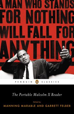 Portable Malcolm X Reader A Man Who Stands for Nothing Will Fall for Anything  9780143106944 Front Cover