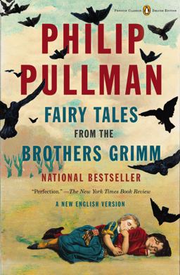 Fairy Tales from the Brothers Grimm A New English Version (Penguin Classics Deluxe Edition)  9780143107293 Front Cover