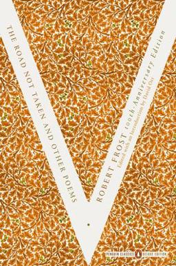 Road Not Taken and Other Poems (Penguin Classics Deluxe Edition) 100th 9780143107392 Front Cover