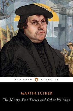 Ninety-Five Theses and Other Writings  9780143107583 Front Cover