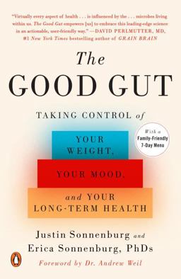 The Good Gut: Taking Control of Your Weight, Your Mood, and Your Long-term Health  9780143108085 Front Cover