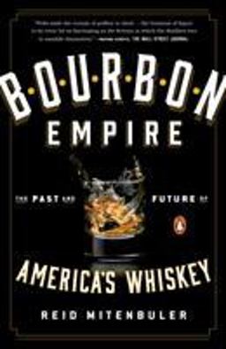 Bourbon Empire The Past and Future of America's Whiskey  9780143108146 Front Cover