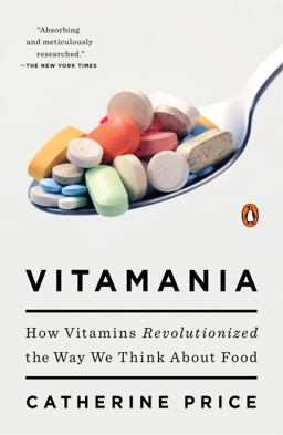 Vitamania How Vitamins Revolutionized the Way We Think about Food  9780143108153 Front Cover
