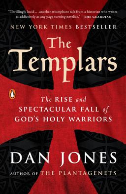 Templars The Rise and Spectacular Fall of God's Holy Warriors  9780143108962 Front Cover