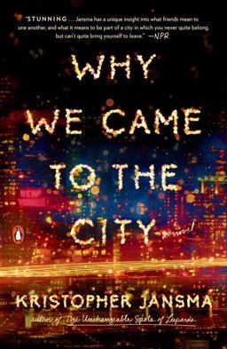 Why We Came to the City A Novel  9780143109648 Front Cover