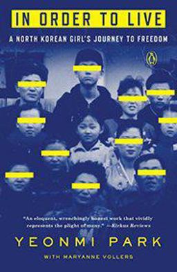In Order to Live A North Korean Girl's Journey to Freedom  9780143109747 Front Cover