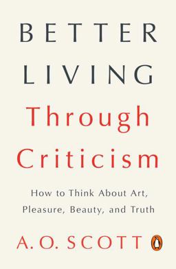 Better Living Through Criticism Better Living Through Criticism