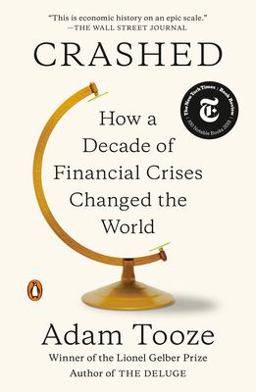 Crashed How a Decade of Financial Crises Changed the World  9780143110354 Front Cover